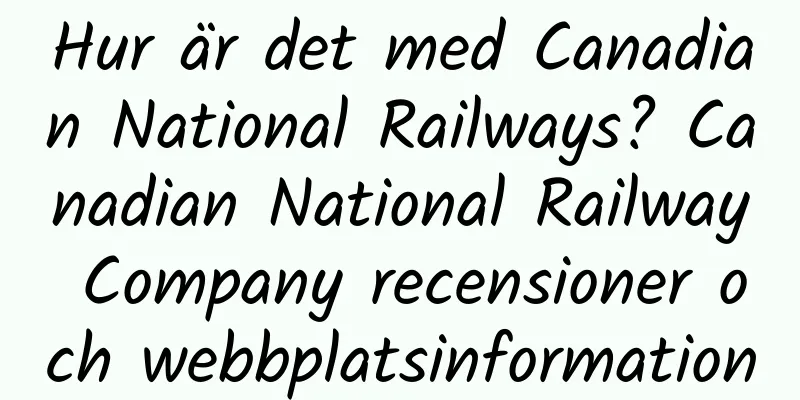 Hur är det med Canadian National Railways? Canadian National Railway Company recensioner och webbplatsinformation