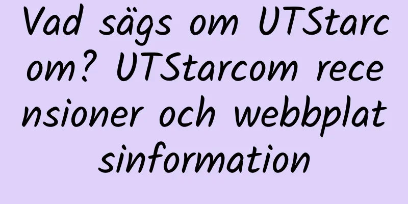 Vad sägs om UTStarcom? UTStarcom recensioner och webbplatsinformation