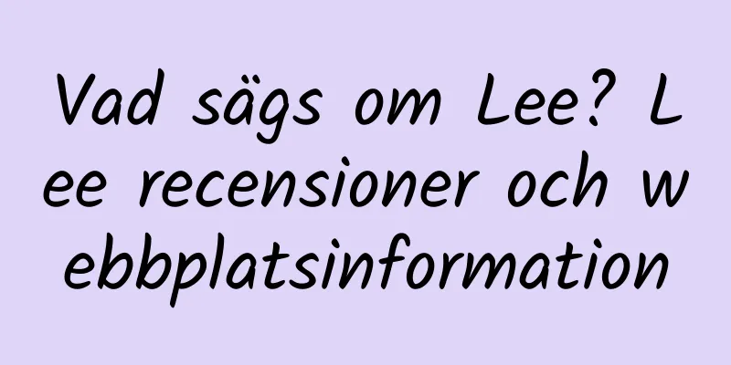Vad sägs om Lee? Lee recensioner och webbplatsinformation