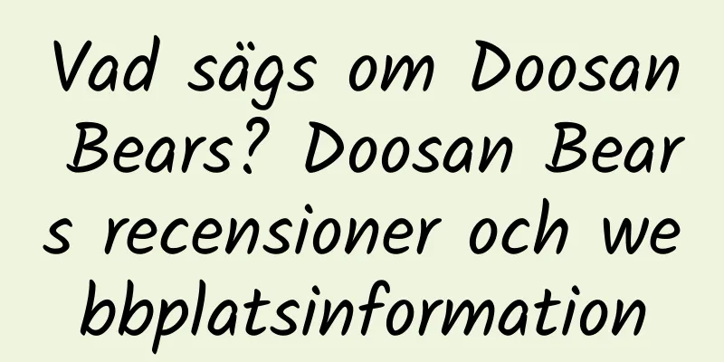 Vad sägs om Doosan Bears? Doosan Bears recensioner och webbplatsinformation