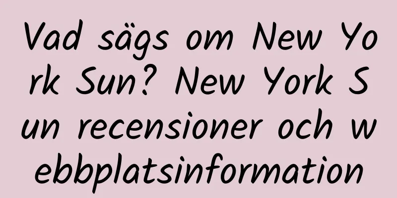 Vad sägs om New York Sun? New York Sun recensioner och webbplatsinformation