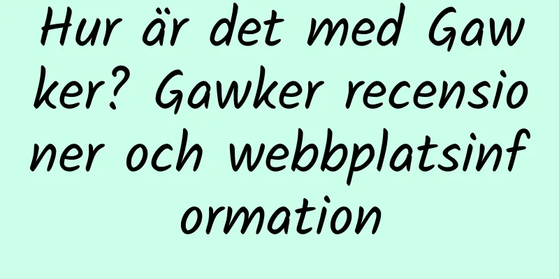 Hur är det med Gawker? Gawker recensioner och webbplatsinformation