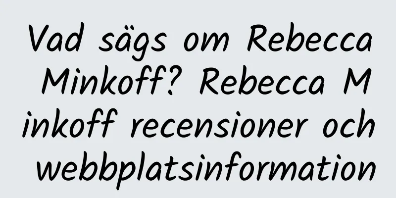 Vad sägs om Rebecca Minkoff? Rebecca Minkoff recensioner och webbplatsinformation