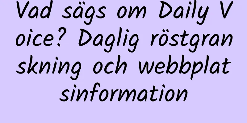 Vad sägs om Daily Voice? Daglig röstgranskning och webbplatsinformation