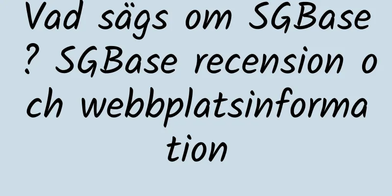 Vad sägs om SGBase? SGBase recension och webbplatsinformation