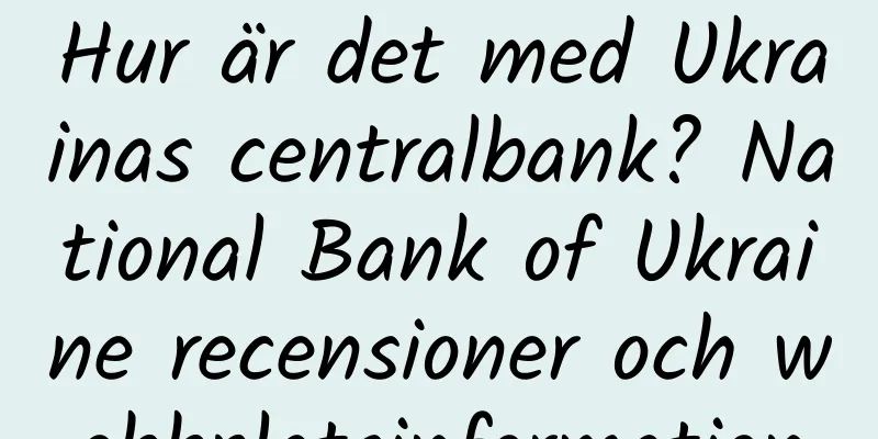Hur är det med Ukrainas centralbank? National Bank of Ukraine recensioner och webbplatsinformation