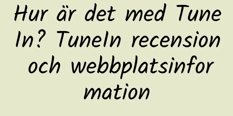 Hur är det med TuneIn? TuneIn recension och webbplatsinformation