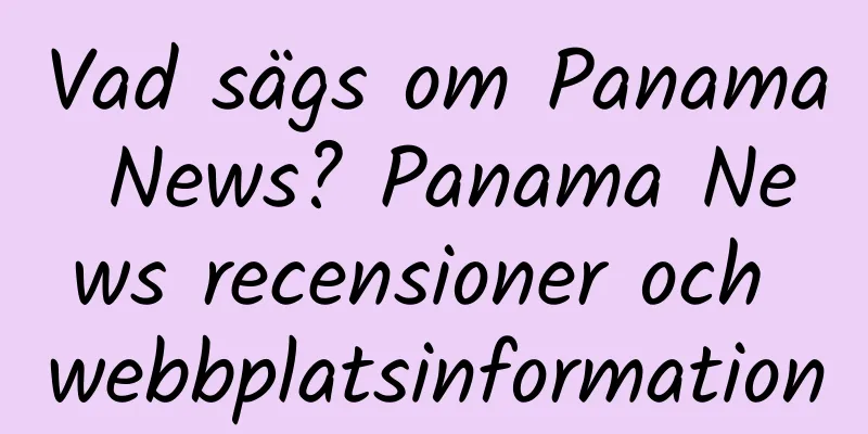 Vad sägs om Panama News? Panama News recensioner och webbplatsinformation