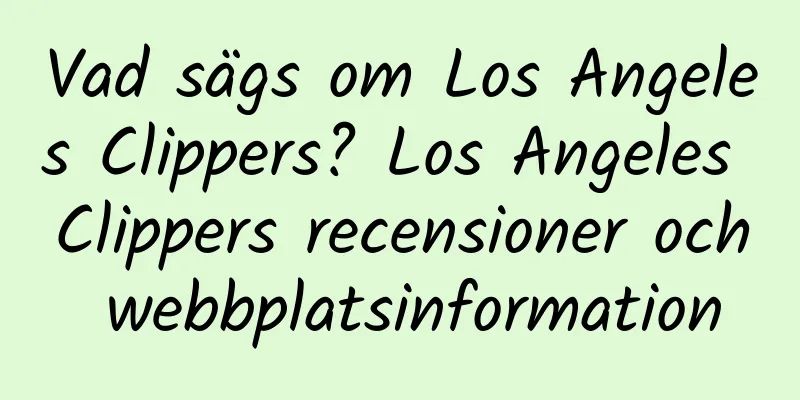 Vad sägs om Los Angeles Clippers? Los Angeles Clippers recensioner och webbplatsinformation