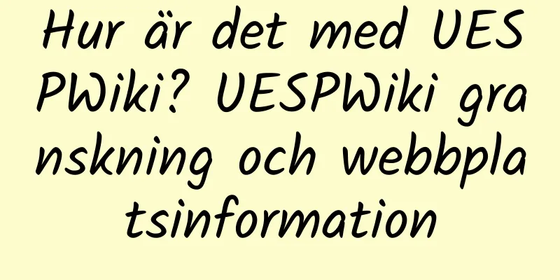 Hur är det med UESPWiki? UESPWiki granskning och webbplatsinformation