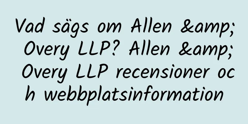 Vad sägs om Allen & Overy LLP? Allen & Overy LLP recensioner och webbplatsinformation
