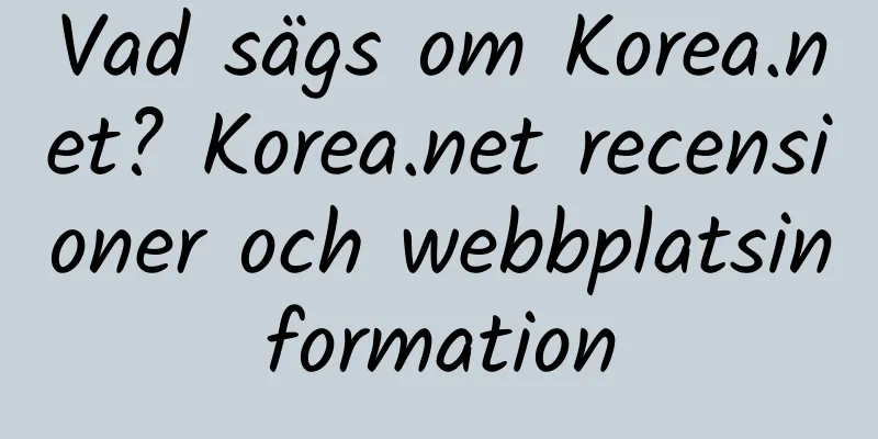 Vad sägs om Korea.net? Korea.net recensioner och webbplatsinformation