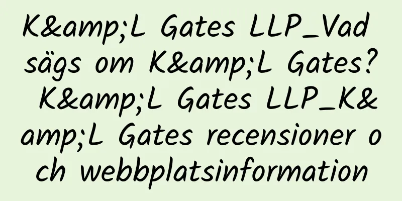 K&L Gates LLP_Vad sägs om K&L Gates? K&L Gates LLP_K&L Gates recensioner och webbplatsinformation