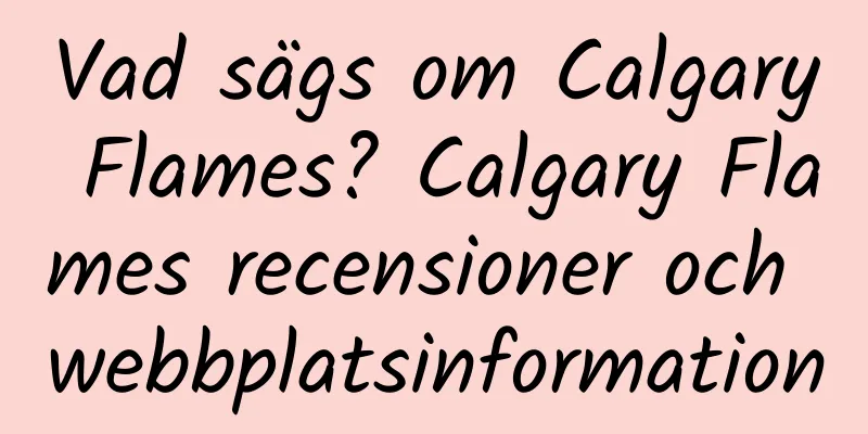 Vad sägs om Calgary Flames? Calgary Flames recensioner och webbplatsinformation
