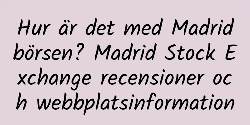 Hur är det med Madridbörsen? Madrid Stock Exchange recensioner och webbplatsinformation