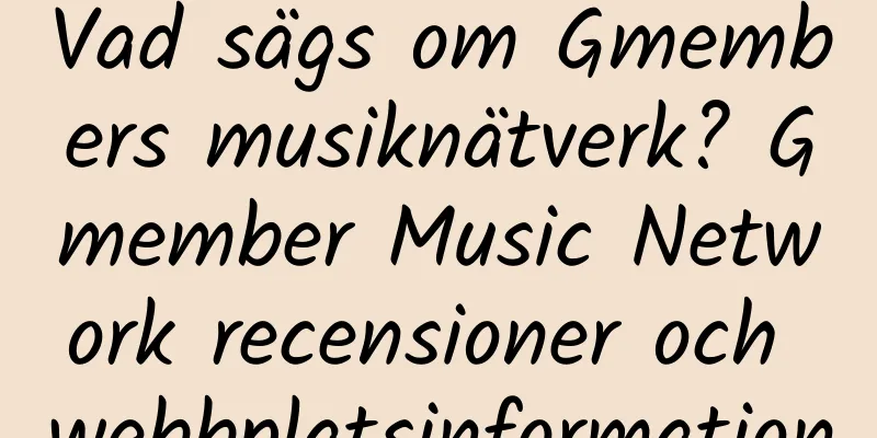 Vad sägs om Gmembers musiknätverk? Gmember Music Network recensioner och webbplatsinformation