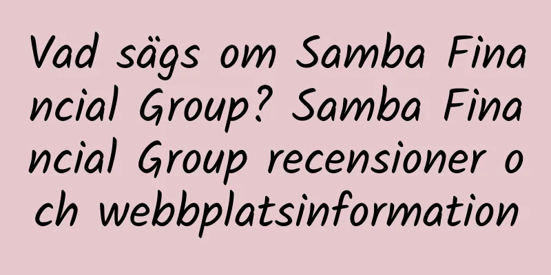 Vad sägs om Samba Financial Group? Samba Financial Group recensioner och webbplatsinformation