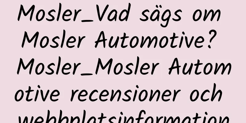 Mosler_Vad sägs om Mosler Automotive? Mosler_Mosler Automotive recensioner och webbplatsinformation