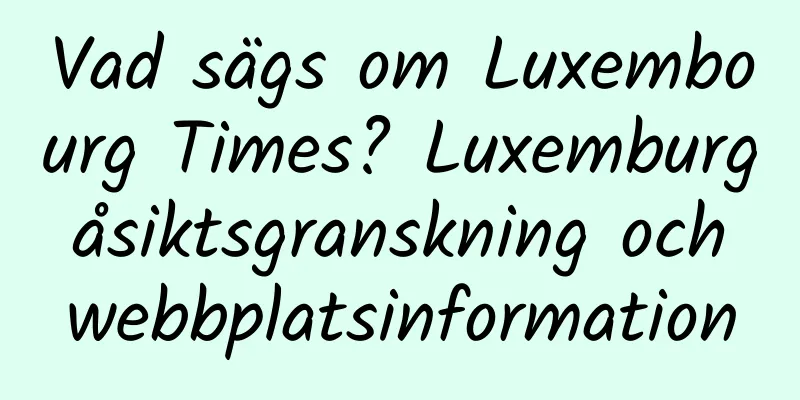 Vad sägs om Luxembourg Times? Luxemburg åsiktsgranskning och webbplatsinformation