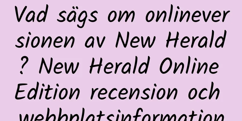 Vad sägs om onlineversionen av New Herald? New Herald Online Edition recension och webbplatsinformation