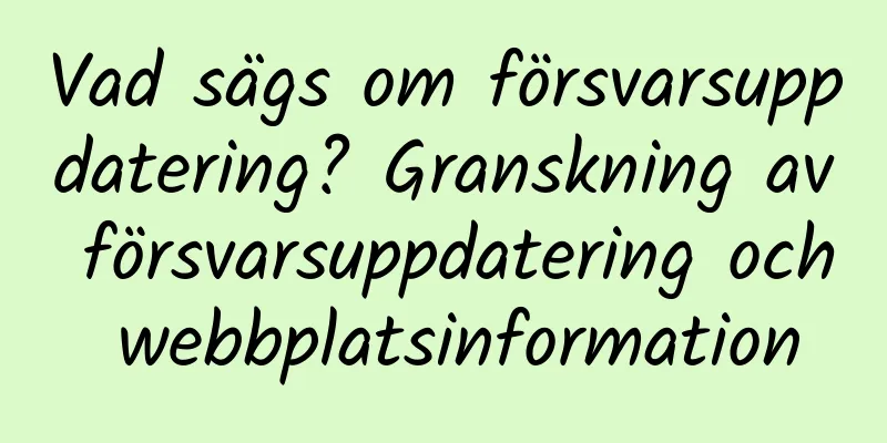 Vad sägs om försvarsuppdatering? Granskning av försvarsuppdatering och webbplatsinformation