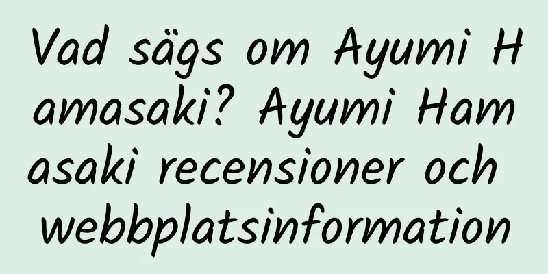 Vad sägs om Ayumi Hamasaki? Ayumi Hamasaki recensioner och webbplatsinformation