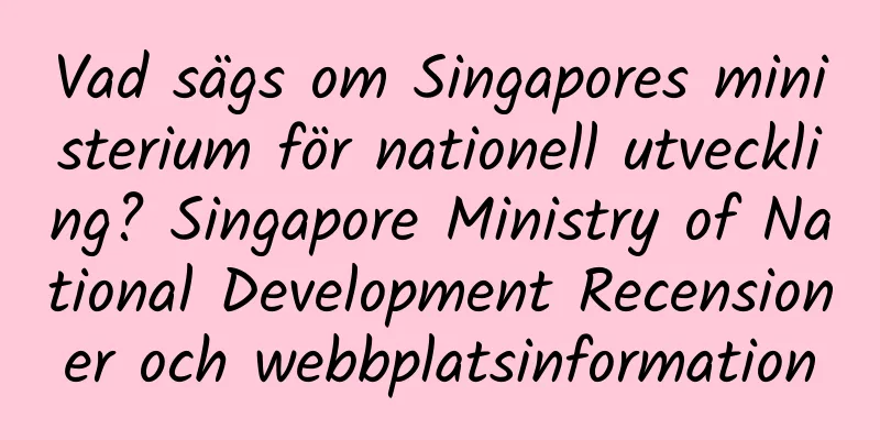 Vad sägs om Singapores ministerium för nationell utveckling? Singapore Ministry of National Development Recensioner och webbplatsinformation