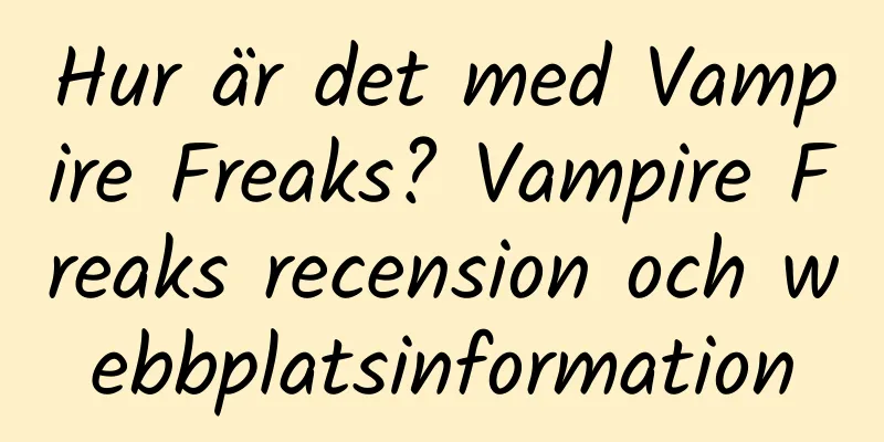 Hur är det med Vampire Freaks? Vampire Freaks recension och webbplatsinformation