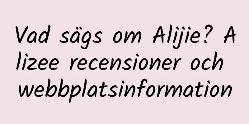 Vad sägs om Alijie? Alizee recensioner och webbplatsinformation