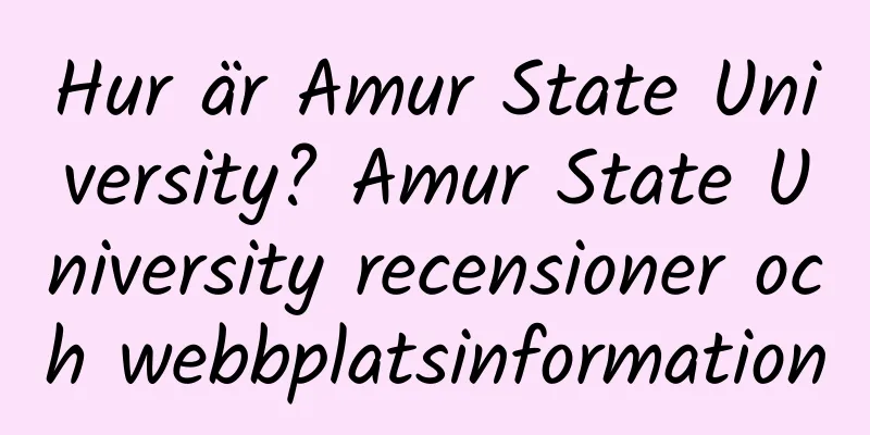 Hur är Amur State University? Amur State University recensioner och webbplatsinformation
