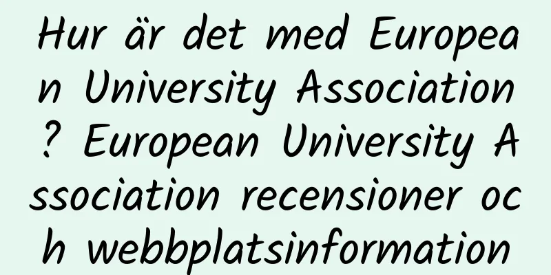Hur är det med European University Association? European University Association recensioner och webbplatsinformation