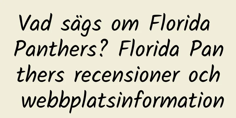Vad sägs om Florida Panthers? Florida Panthers recensioner och webbplatsinformation