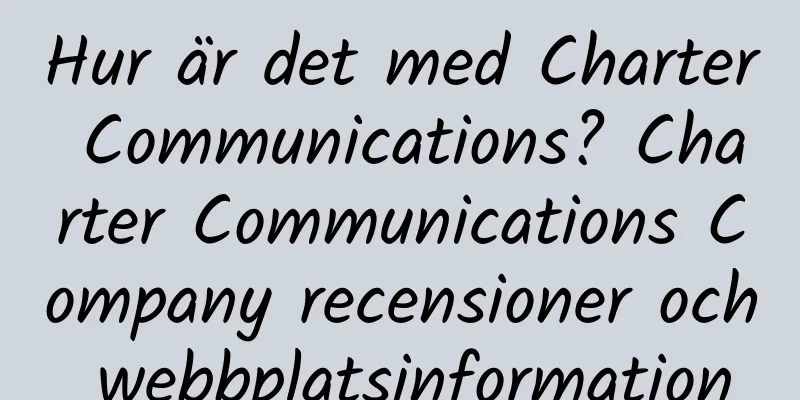 Hur är det med Charter Communications? Charter Communications Company recensioner och webbplatsinformation