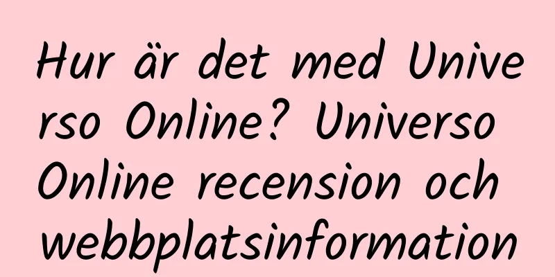 Hur är det med Universo Online? Universo Online recension och webbplatsinformation