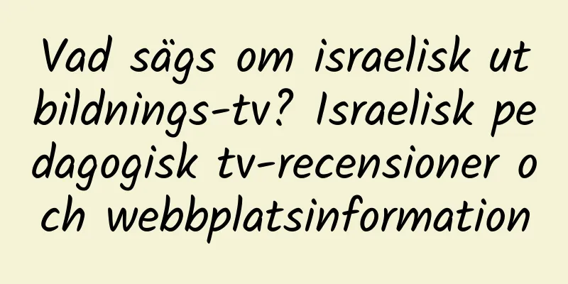 Vad sägs om israelisk utbildnings-tv? Israelisk pedagogisk tv-recensioner och webbplatsinformation