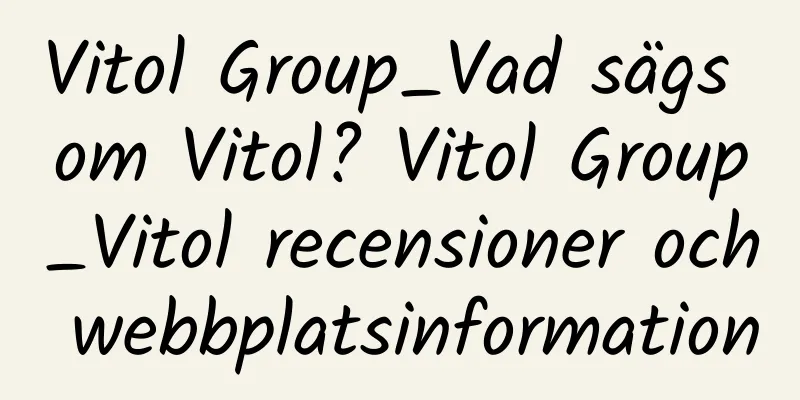 Vitol Group_Vad sägs om Vitol? Vitol Group_Vitol recensioner och webbplatsinformation