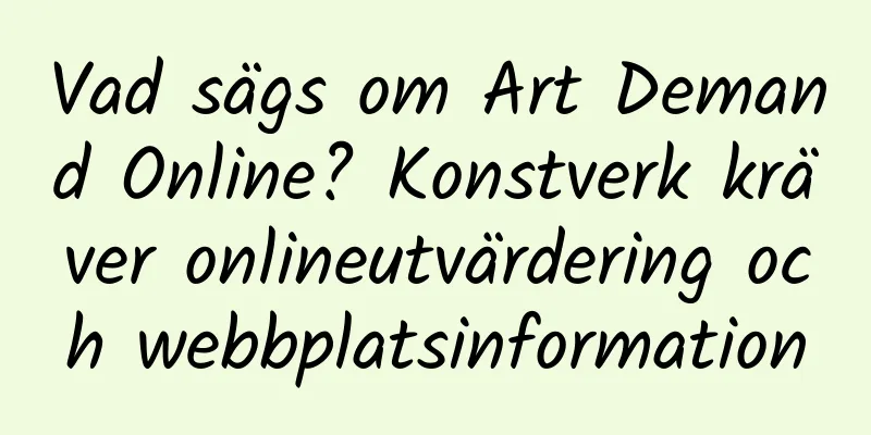 Vad sägs om Art Demand Online? Konstverk kräver onlineutvärdering och webbplatsinformation