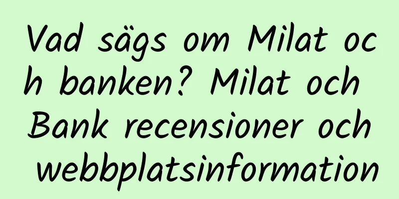 Vad sägs om Milat och banken? Milat och Bank recensioner och webbplatsinformation