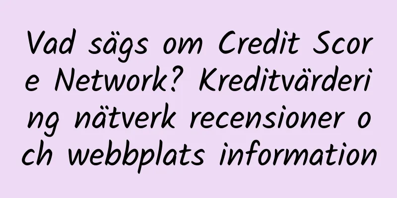 Vad sägs om Credit Score Network? Kreditvärdering nätverk recensioner och webbplats information