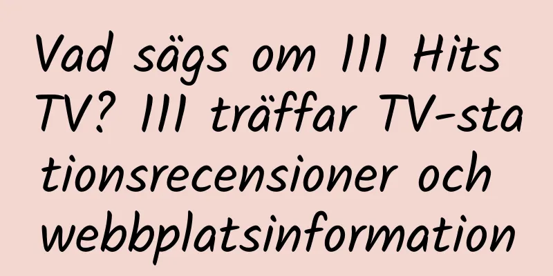 Vad sägs om 111 Hits TV? 111 träffar TV-stationsrecensioner och webbplatsinformation