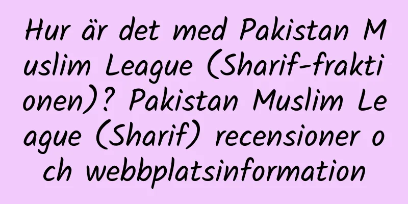 Hur är det med Pakistan Muslim League (Sharif-fraktionen)? Pakistan Muslim League (Sharif) recensioner och webbplatsinformation