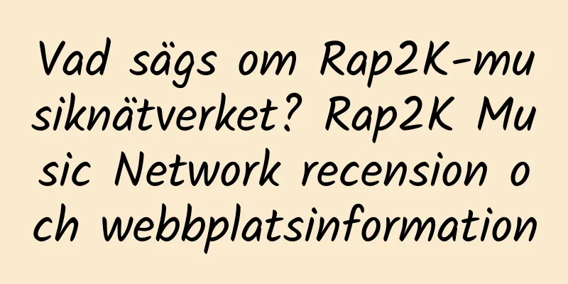 Vad sägs om Rap2K-musiknätverket? Rap2K Music Network recension och webbplatsinformation