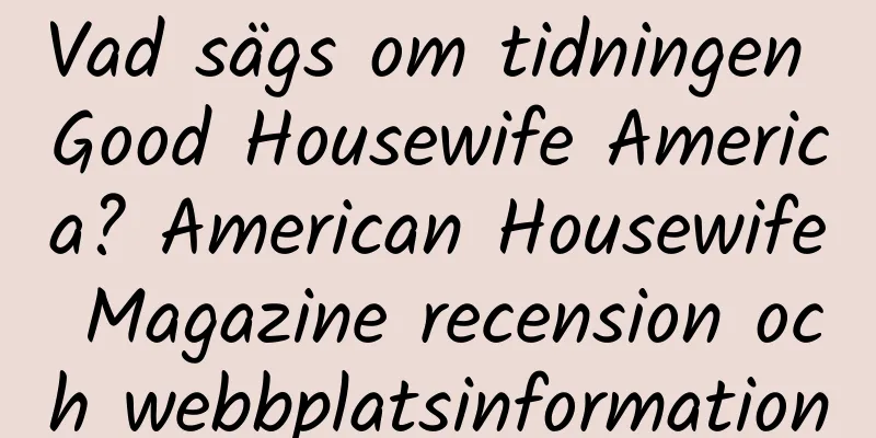 Vad sägs om tidningen Good Housewife America? American Housewife Magazine recension och webbplatsinformation