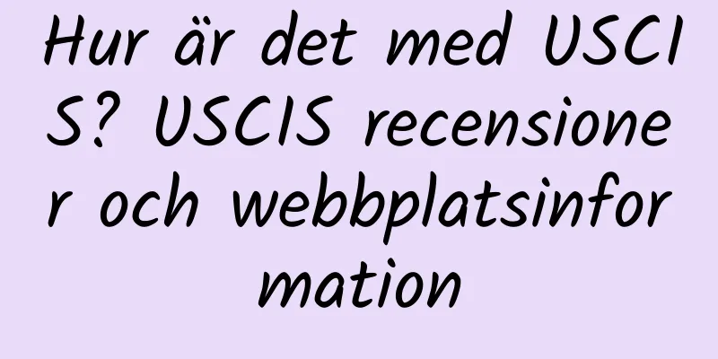 Hur är det med USCIS? USCIS recensioner och webbplatsinformation