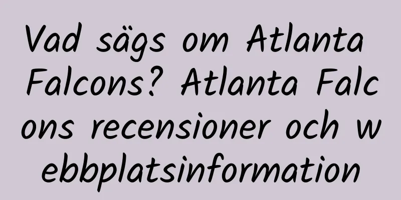 Vad sägs om Atlanta Falcons? Atlanta Falcons recensioner och webbplatsinformation