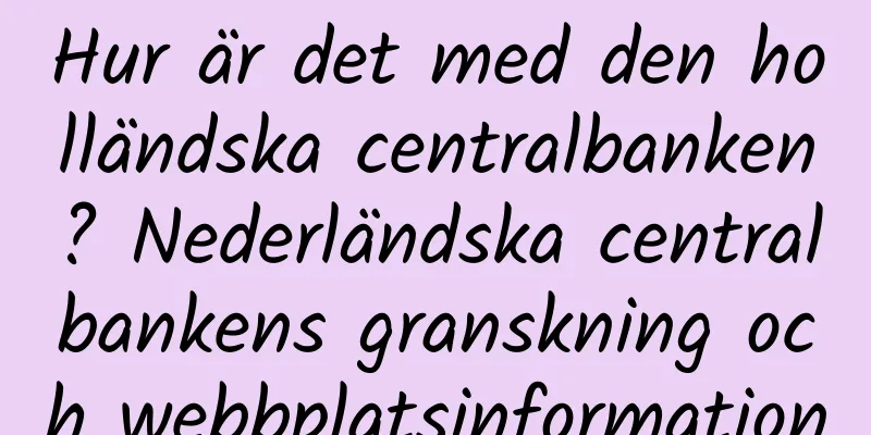 Hur är det med den holländska centralbanken? Nederländska centralbankens granskning och webbplatsinformation