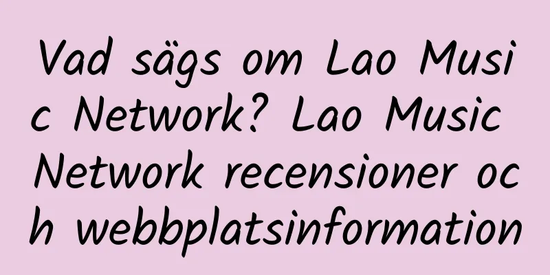 Vad sägs om Lao Music Network? Lao Music Network recensioner och webbplatsinformation