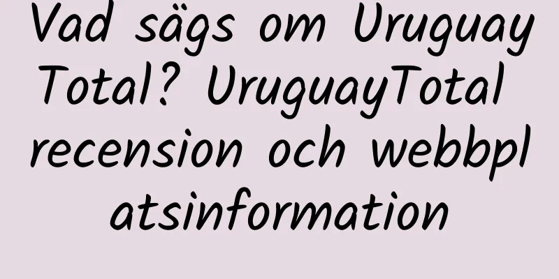 Vad sägs om UruguayTotal? UruguayTotal recension och webbplatsinformation