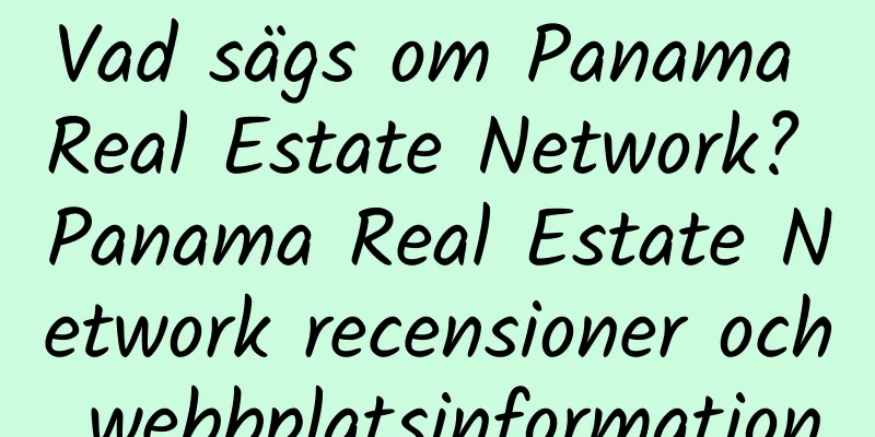 Vad sägs om Panama Real Estate Network? Panama Real Estate Network recensioner och webbplatsinformation