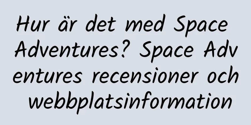 Hur är det med Space Adventures? Space Adventures recensioner och webbplatsinformation